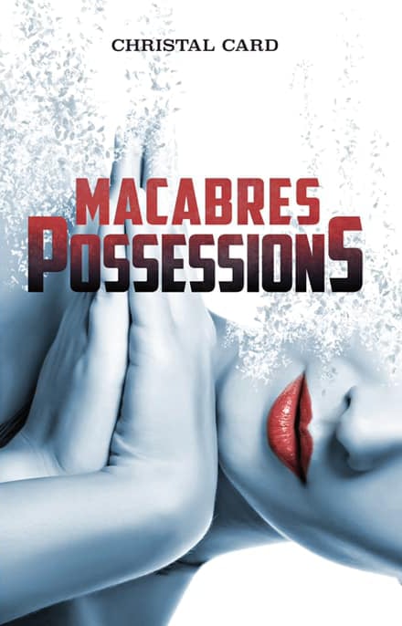 Macabres possessions