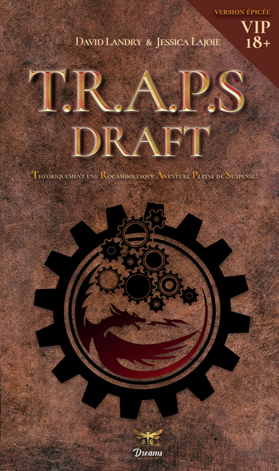 T.R.A.P.S – Draft – Tome 1 – Version Épicée!